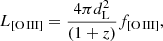 $$ \begin{aligned} L_{[\mathrm {O}\,{\small{\text{III}}} ]}=\frac{4\pi d^2_{\rm L}}{(1+z)}f_{[\mathrm {O}\,{\small{\text{III}}}]} ,\end{aligned} $$