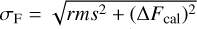 ${\sigma _{\rm{F}}} = \sqrt {rm{s^2} + {{\left( {{\rm{\Delta }}{F_{{\rm{cal}}}}} \right)}^2}} $