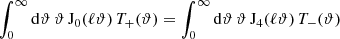 $$ \begin{aligned} \int _0^\infty \mathrm{d}\vartheta \,\vartheta \,\mathrm{J}_0(\ell \vartheta )\, T_+(\vartheta ) =\int _0^\infty \mathrm{d}\vartheta \,\vartheta \,\mathrm{J}_4(\ell \vartheta )\, T_-(\vartheta ) \end{aligned} $$