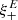 $ \xi_+^{E} $