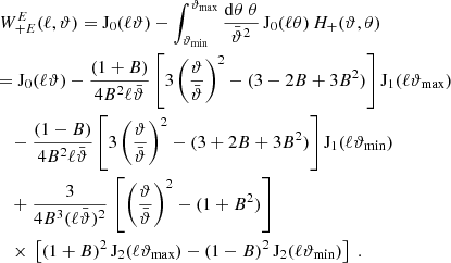 $$ \begin{aligned}&W_{+{E}}^{E}(\ell ,\vartheta )=\mathrm{J}_0(\ell \vartheta ) -\int _{\vartheta _{\rm min}}^{\vartheta _{\rm max}}{\mathrm{d}\theta \;\theta \over \bar{\vartheta }^2}\, \mathrm{J}_0(\ell \theta )\, H_+(\vartheta ,\theta ) \nonumber \\&{=}\ \mathrm{J}_0(\ell \vartheta )-{(1+B)\over 4 B^2 \ell \bar{\vartheta }} \left[ 3\left(\vartheta \over \bar{\vartheta }\right)^2-(3-2B+3B^2) \right] \mathrm{J}_1(\ell {\vartheta _{\rm max}})\nonumber \\&\quad {-}\ {(1-B)\over 4 B^2 \ell \bar{\vartheta }} \left[ 3\left(\vartheta \over \bar{\vartheta }\right)^2-(3+2B+3B^2) \right] \mathrm{J}_1(\ell {\vartheta _{\rm min}})\nonumber \\&\quad {+}\ {3 \over 4B^3 (\ell \bar{\vartheta })^2}\,\left[ \left(\vartheta \over \bar{\vartheta }\right)^2-(1+B^2) \right] \\&\quad {\times }\ \left[ (1+B)^2\, \mathrm{J}_2(\ell {\vartheta _{\rm max}}) -(1-B)^2\,\mathrm{J}_2(\ell {\vartheta _{\rm min}}) \right] \;. \nonumber \end{aligned} $$