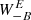 $ W_{-{B}}^{E} $