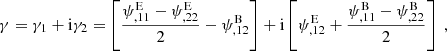 $$ \begin{aligned} \gamma =\gamma _1+\mathrm{i}\gamma _2= \left[ {\psi _{,11}^\mathrm{E}-\psi ^\mathrm{E}_{,22}\over 2} -\psi ^\mathrm{B}_{,12} \right] +\mathrm{i}\left[ \psi ^\mathrm{E}_{,12} +{\psi _{,11}^\mathrm{B} -\psi ^\mathrm{B}_{,22}\over 2} \right]\;, \end{aligned} $$