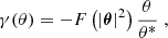 $$ \begin{aligned} \gamma (\theta )=-F\left(|{\boldsymbol{\theta }}|^2\right) {\theta \over \theta ^*}\;, \end{aligned} $$