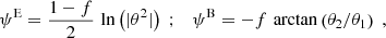 $$ \begin{aligned} \psi ^\mathrm{E}={1-f\over 2} \,\ln \left(|\theta ^2|\right)\;; \quad \psi ^\mathrm{B}=-f\,\arctan \left(\theta _2/\theta _1\right)\;, \end{aligned} $$