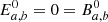 $ E^0_{a,b}=0=B^0_{a,b} $