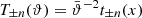 $ T_{\pm n}({\vartheta})=\bar{\vartheta}^{-2} t_{\pm n}(x) $