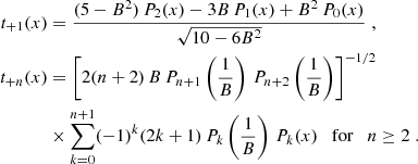 $$ \begin{aligned} t_{+1}(x)&={(5-B^2)\,P_2(x)-3 B \,P_1(x)+B^2 \,P_0(x)\over \sqrt{10-6B^2}} \;, \nonumber \\ t_{+n}(x)&=\left[ 2 (n+2)\, B\, P_{n+1}\left(1\over B\right)\, P_{n+2}\left(1\over B\right) \right]^{-1/2} \\&\times \sum _{k=0}^{n+1}(-1)^{k} (2k+1)\, P_k\left(1\over B\right)\, P_k(x)\quad \mathrm{for}\quad n\ge 2 \;. \nonumber \end{aligned} $$