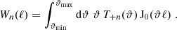 $$ \begin{aligned} W_n(\ell )=\int _{\vartheta _{\rm min}}^{\vartheta _{\rm max}}\mathrm{d}\vartheta \;\vartheta \,T_{+n}(\vartheta )\,\mathrm{J}_0(\vartheta \ell )\;. \end{aligned} $$