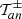 $ {\cal T}^\pm_{an} $