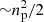 $ {\sim} n_{\rm p}^2/2 $