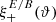 $ \xi_+^{E/B}({\vartheta}) $