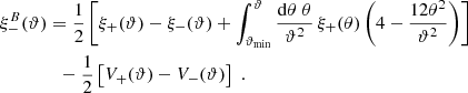 $$ \begin{aligned} \xi _-^{B}(\vartheta )&={1\over 2}\left[ \xi _+(\vartheta )-\xi _-(\vartheta ) +\int _{\vartheta _{\rm min}}^\vartheta {\mathrm{d}\theta \;\theta \over \vartheta ^2}\,\xi _+(\theta ) \left(4-{12\theta ^2\over \vartheta ^2}\right) \right] \nonumber \\&\quad {-}\ {1\over 2}\left[ V_+(\vartheta )-V_-(\vartheta ) \right]\;. \end{aligned} $$