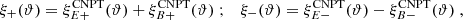 $$ \begin{aligned} \xi _+(\vartheta )=\xi _{E+}^\mathrm{CNPT}(\vartheta )+\xi _{B+}^\mathrm{CNPT}(\vartheta ) \;; \quad \xi _-(\vartheta )=\xi _{E-}^\mathrm{CNPT}(\vartheta )-\xi _{B-}^\mathrm{CNPT}(\vartheta ) \;, \end{aligned} $$