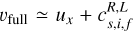 ${v_{{\rm{full}}}} \simeq {u_x} + c_{s,i,f}^{R,L}$