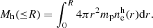 $$ \begin{aligned} M_{\rm h}({\le }R) = \int _{0}^{R}4\pi r^2 m_{\rm p} n_{\rm e}^\mathrm{h}(r) \mathrm{d}r. \end{aligned} $$