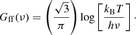 $$ \begin{aligned} G_{\rm ff}(\nu ) = \left(\frac{\sqrt{3}}{\pi }\right) \log \left[\frac{k_{\rm B}T}{h\nu }\right]\cdot \end{aligned} $$