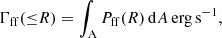 $$ \begin{aligned} \Gamma _{\rm ff}({\le }R) = \int _{\rm A}P_{\rm ff}(R)\,\mathrm{d}A\,\mathrm{erg\,s^{-1}}, \end{aligned} $$