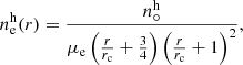 $$ \begin{aligned} n_{\rm e}^\mathrm{h}(r) = \frac{n_{\circ }^\mathrm{h}}{\mu _{\rm e}\left(\frac{r}{r_{\rm c}}+\frac{3}{4}\right)\left(\frac{r}{r_{\rm c}}+1\right)^2}, \end{aligned} $$