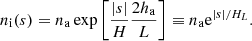 $$ \begin{aligned} n_\mathrm{i} (s) = n_\mathrm{a} \exp \left[\dfrac{|s|}{H} \dfrac{2h_\mathrm{a} }{L} \right]\equiv n_\mathrm{a} \mathrm{e} ^{|s|/H_{L}}. \end{aligned} $$