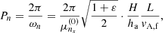 $$ \begin{aligned} P_n=\dfrac{2\pi }{\omega _n}=\dfrac{2\pi }{\mu _{n_s}^{(0)}}\sqrt{\dfrac{1+\varepsilon }{2}}\cdot \dfrac{H}{h_\mathrm{a} }\dfrac{L}{{v}_{\mathrm{A,f} }}, \end{aligned} $$
