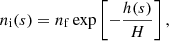 $$ \begin{aligned} n_\mathrm{i} (s) = n_\mathrm{f} \exp \left[-\dfrac{h(s)}{H}\right], \end{aligned} $$