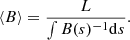 $$ \begin{aligned} \langle B \rangle = \frac{L}{ \int B(s)^{-1}\mathrm{d}s }. \end{aligned} $$