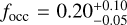 ${f_{{\rm{occ}}}} = 0.20_{ - 0.05}^{ + 0.10}$