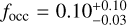 ${f_{{\rm{occ}}}} = 0.10_{ - 0.03}^{ + 0.10}$