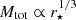 $ M_{\mathrm{tot}}\propto r_{\star}^{1/3} $