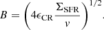$$ \begin{aligned} B = \left(4\epsilon _{\rm CR} \frac{\Sigma _{\rm SFR}}{v}\right)^{1/2}\!. \end{aligned} $$