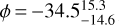 $\phi = - 34.5_{ - 14.6}^{15.3}$