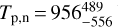 ${T_{{\rm{p,n}}}} = 956_{ - 556}^{489}$