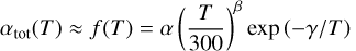$ {\alpha _{{\rm{tot}}}}\left( T \right) \approx f\left( T \right) = \alpha {\left( {{T \over {300}}} \right)^\beta }\exp \left( { - \gamma /T} \right), $