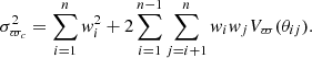 $$ \begin{aligned} \sigma ^{2}_{\varpi _{c}}=\sum _{i=1}^{n}{ w}_{i}^{2}+2\sum _{i=1}^{n-1}\sum _{j=i+1}^{n}{ w}_{i}{ w}_{j}V_{\varpi }(\theta _{ij}) . \end{aligned} $$