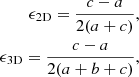 $$ \begin{aligned} \epsilon _{\rm 2D} = \frac{c - a}{2(a + c)}, \\ \epsilon _{\rm 3D} = \frac{c - a}{2(a + b + c)}, \end{aligned} $$