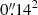 $ 0{{\overset{\prime\prime}{.}}}14^2 $