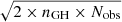 $ \sqrt{2 \times n_{\mathrm{GH}} \times N_{\mathrm{obs}}} $