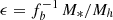 $ \epsilon = f_b^{-1} \, M_*/M_h $