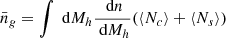 $ \bar{n}_g = \int {\text{ d}}M_h \frac{{\text{ d}}n}{{\text{ d}}M_h} (\langle N_c \rangle + \langle N_s \rangle) $