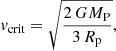 $$ \begin{aligned} v_{\mathrm{crit} } = \sqrt{\frac{2\,GM_{\rm P}}{3\,R_{\rm p}}}, \end{aligned} $$