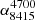 $ \alpha^\mathrm{4700}_\mathrm{8415} $
