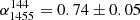 $ \alpha^{144}_{1455} = 0.74 \pm 0.05 $