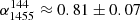 $ \alpha^{144}_{1455}\approx 0.81 \pm 0.07 $