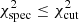 $ \chi^2_{\rm spec} \leq \chi^2_{\rm cut} $