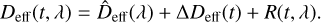 $ {D_{{\rm{eff}}}}\left( {t,\lambda } \right) = {{\hat D}_{{\rm{eff}}}}\left( \lambda \right) + \Delta {D_{{\rm{eff}}}}\left( t \right) + R\left( {t,\lambda } \right). $