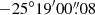 $ -25^\circ 19^{\prime}00{{\overset{\prime\prime}{.}}}08 $