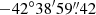 $ -42^\circ 38^{\prime}59{{\overset{\prime\prime}{.}}}42 $