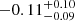 $ -0.11_{-0.09}^{+0.10} $