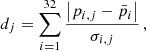 $$ \begin{aligned} d_j = \sum _{i=1}^{32} \frac{\left| p_{i,j} - \bar{p}_i\right|}{\sigma _{i,j}}\,, \end{aligned} $$